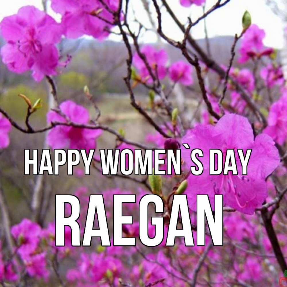 Greetings card с именем, Raegan happy women`s day международный женский день Greetings with text for free download 